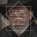 Cover-Bild zum Titel 'The Half-Breed: A Tale of the Western Frontier' von 'Walt Whitman'