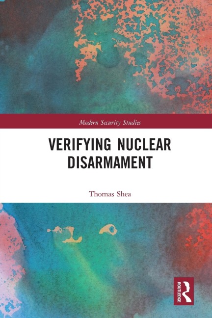 Verifying Nuclear Disarmament - Thomas Shea