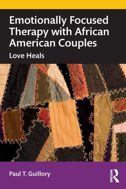 Emotionally Focused Therapy with African American Couples - Paul Guillory
