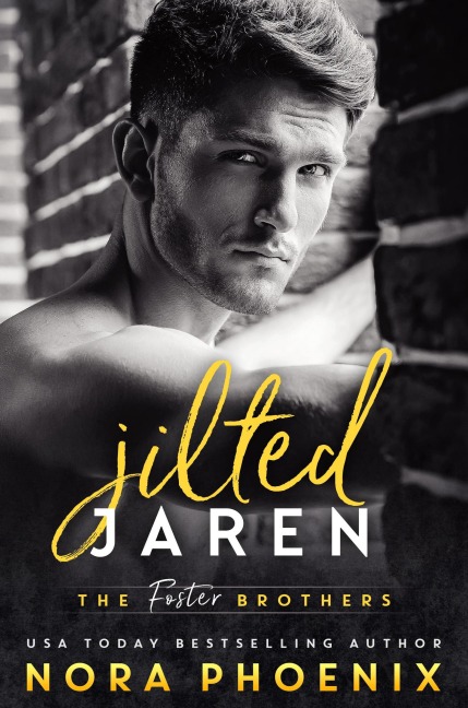 Jilted: Jaren (The Foster Brothers, #1) - Nora Phoenix