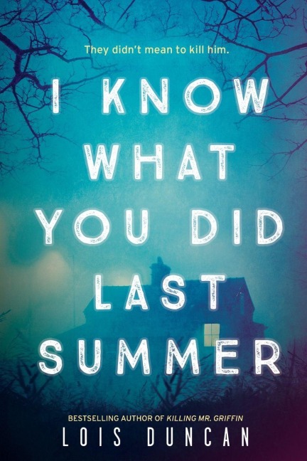 I Know What You Did Last Summer - Lois Duncan