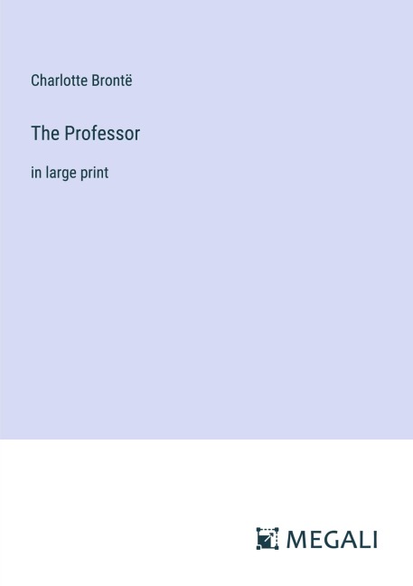 The Professor - Charlotte Brontë