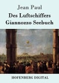 Cover-Bild zum Titel 'Des Luftschiffers Giannozzo Seebuch' von 'Jean Paul'