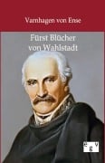 Cover-Bild zum Titel 'Fürst Blücher von Wahlstadt' von 'Varnhagen Von Ense'