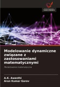 Cover-Bild zum Titel 'Modelowanie dynamiczne zwi¿zane z zastosowaniami matematycznymi' von 'A. K. Awasthi, Arun Kumar Garov'