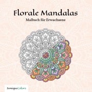 Cover-Bild zum Titel 'Florale Mandalas - Malbuch für Erwachsene' von 'SoniqueColors'