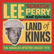 Cover-Bild zum Titel 'Land Of Kinks-The Jamaican Upsetter Singles 1970' von 'Lee Scratch Perry'