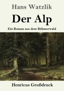 Cover-Bild zum Titel 'Der Alp (Großdruck)' von 'Hans Watzlik'