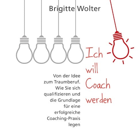 Ich will Coach werden - Brigitte Wolter