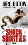 Cover-Bild zum Titel 'Shock Shorties' von 'Jörg Bütow'