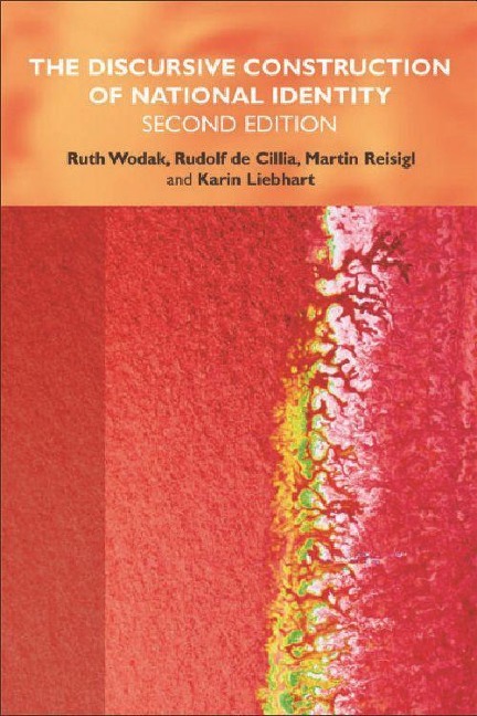 The Discursive Construction of National Identity - Ruth Wodak, Rudolf De Cillia, Martin Reisigl, Karin Liebhart