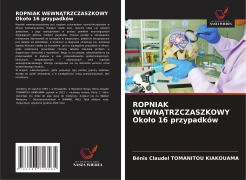 Cover-Bild zum Titel 'ROPNIAK WEWN¿TRZCZASZKOWY Oko¿o 16 przypadków' von 'Bénis Claudel Tomanitou Kiakouama'