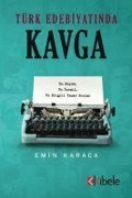 Cover-Bild zum Titel 'Türk Edebiyatinda Kavga' von 'Emin Karaca'