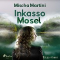 Cover-Bild zum Titel 'Inkasso Mosel - Mosel-Krimi (Ungekürzt)' von 'Mischa Martini'
