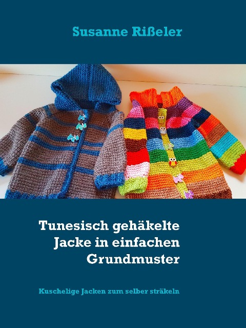 Tunesisch gehäkelte Jacke in einfachen Grundmuster - Susanne Rißeler