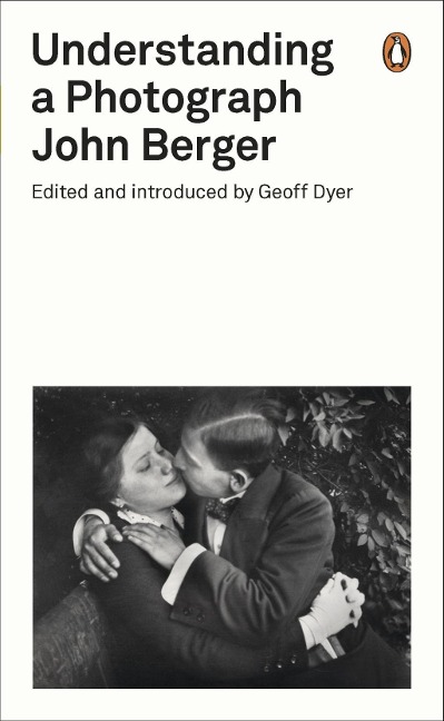 Understanding a Photograph - John Berger