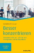 Cover-Bild zum Titel 'Besser konzentrieren' von 'Gabriele Mühlbauer'