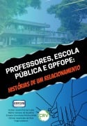 Cover-Bild zum Titel 'Professores, escola pública e GPFOPE' von 'Yoshie Ussami Ferrari Leite, Marta Campos de Quadros'