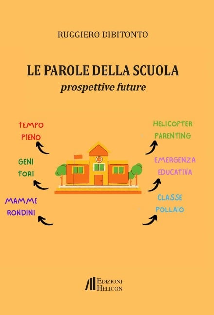Le parole della scuola. Prospettive future - Ruggiero Dibitonto