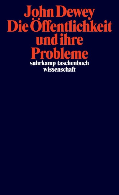 Die Öffentlichkeit und ihre Probleme - John Dewey