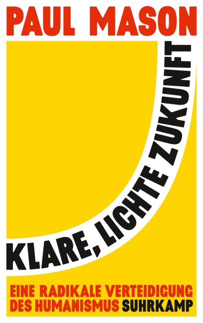 Klare, lichte Zukunft - Paul Mason