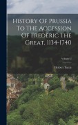 Cover-Bild zum Titel 'History Of Prussia To The Accession Of Frederic The Great, 1134-1740; Volume 2' von 'Herbert Tuttle'