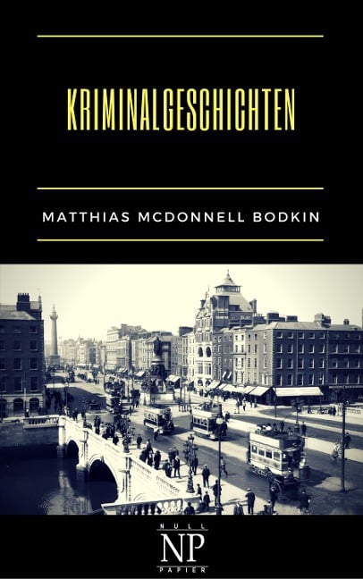 Kriminalgeschichten - Matthias McDonnell Bodkin