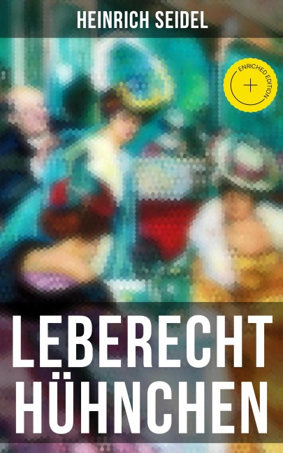 Leberecht Hühnchen - Heinrich Seidel