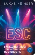 Cover-Bild zum Titel 'ESC - Das kleinste Buch zum größten Musikereignis' von 'Lukas Heinser'
