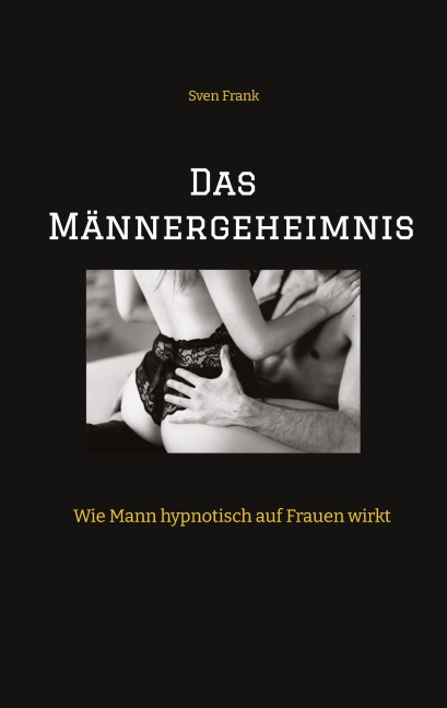Das Männergeheimnis - Sven Frank
