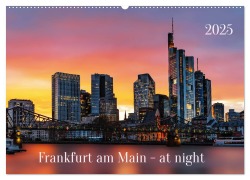 Frankfurt am Main - at night (Wandkalender 2025 DIN A2 quer), CALVENDO Monatskalender - Uwe Herzog