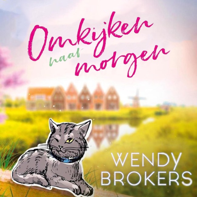 Omkijken naar morgen - Wendy Brokers