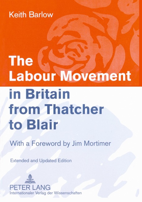 The Labour Movement in Britain from Thatcher to Blair - Keith Barlow