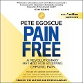 Pain Free, Revised and Updated Second Edition: A Revolutionary Method for Stopping Chronic Pain - Pete Egoscue