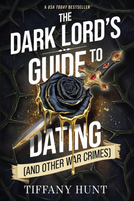 The Dark Lord's Guide to Dating (and Other War Crimes) - Tiffany Hunt