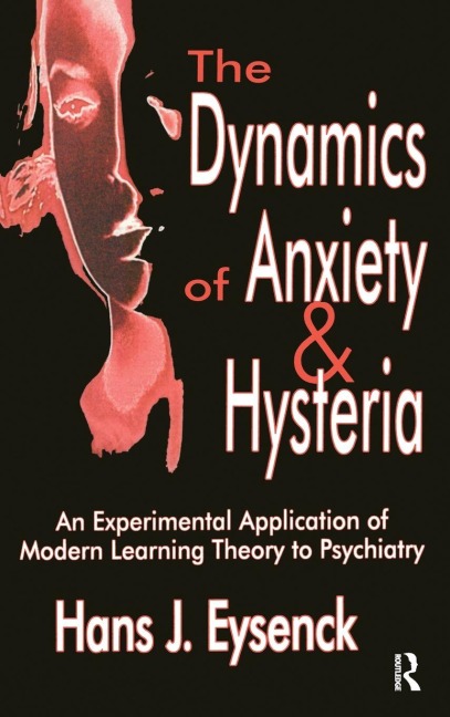 The Dynamics of Anxiety and Hysteria - Hans Eysenck