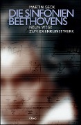 Cover-Bild zum Titel 'Die Symphonien Beethovens - Neun Wege zum Ideenkunstwerk' von 'Martin Geck'