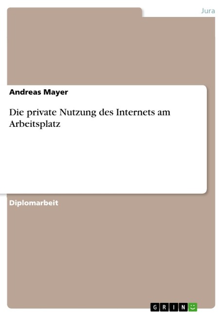 Die private Nutzung des Internets am Arbeitsplatz - Andreas Mayer