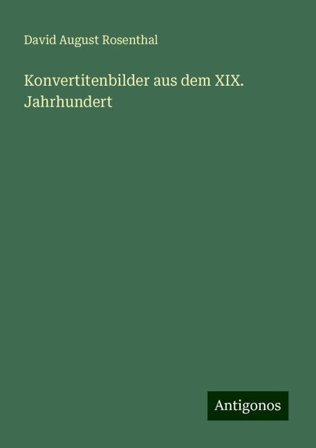 Konvertitenbilder aus dem XIX. Jahrhundert - David August Rosenthal