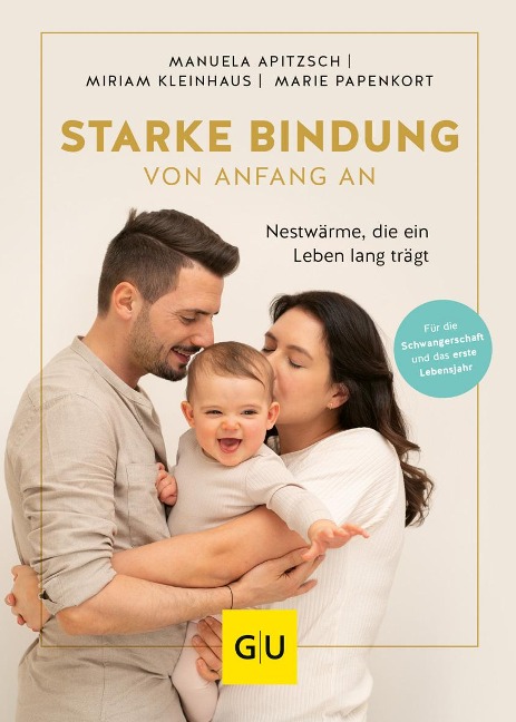 Starke Bindung von Anfang an - Manuela Apitzsch, Miriam Kleinhaus, Marie Papenkort