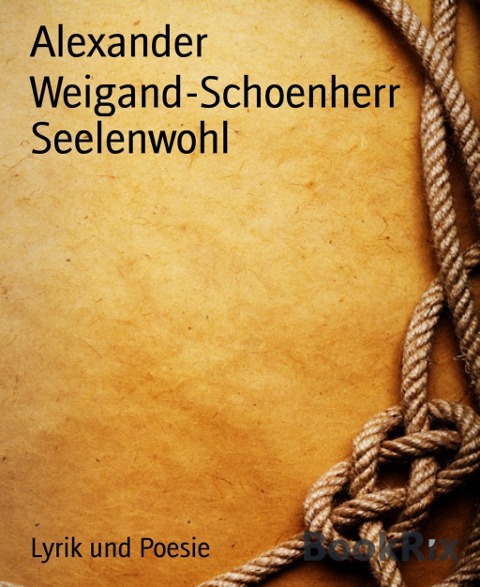 Seelenwohl - Alexander Weigand-Schoenherr