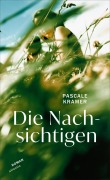 Die Nachsichtigen - Pascale Kramer
