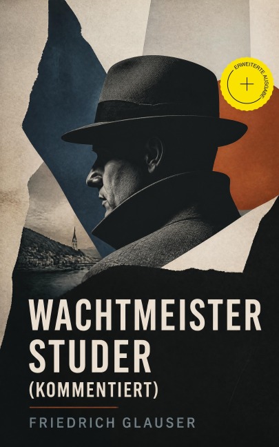 Wachtmeister Studer (Kommentiert) - Friedrich Glauser