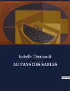Cover-Bild zum Titel 'AU PAYS DES SABLES' von 'Isabelle Eberhardt'