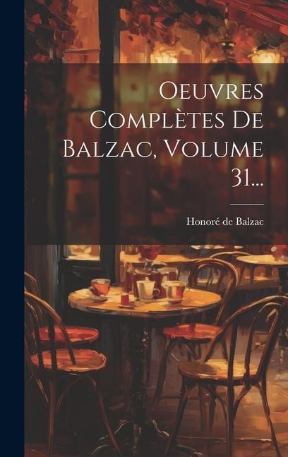 Oeuvres Complètes De Balzac, Volume 31... - Honoré de Balzac