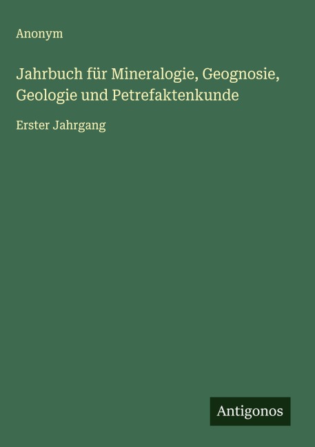 Jahrbuch für Mineralogie, Geognosie, Geologie und Petrefaktenkunde - Anonym