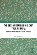 Cover-Bild zum Titel 'The 1935 Australian Cricket Tour of India' von 'Megan Ponsford'