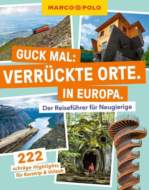 MARCO POLO Guck mal: Verrückte Orte. In Europa. - 