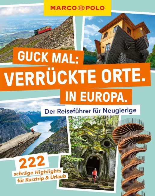 MARCO POLO Guck mal: Verrückte Orte. In Europa. - 