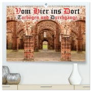 Cover-Bild zum Titel 'Vom Hier ins Dort - Torbögen und Durchgänge (hochwertiger Premium Wandkalender 2026 DIN A2 quer), Kunstdruck in Hochglanz' von 'Mitifoto Jäger'